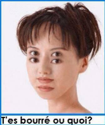 T'es bourré ou koi?